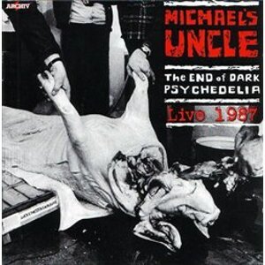 MICHAEL´S UNCLE - The End Of Dark Psychedelia/Live 1987 - CD