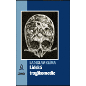 Lidská tragikomedie - Ladislav Klíma