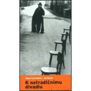 K netradičnímu divadlu. na Moravě a ve Slezsku 60.-80. let dvacátého století - Tatjana Lazorčáková, Jan Roubal