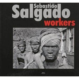 Workers - Sebastiao Salgado
