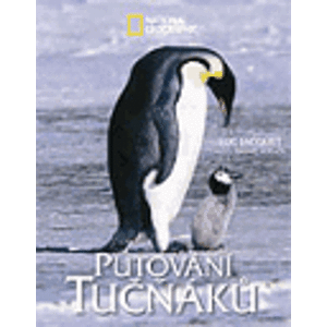 Putování tučňáků - National Geographic - Luc Jacquet, Jerome Maison