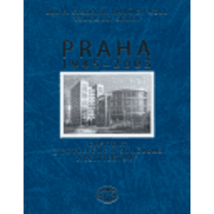 Praha 1945-2003. Kapitoly o moderní/poválečné architektuře - Jindřich Noll, Jan E. Svoboda