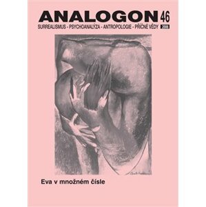 Analogon 46. Surrealismus-Psychoanalýza-Antropologie-Příčné vědy