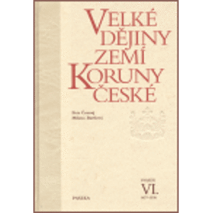 Velké dějiny zemí Koruny české VI.. 1437–1526 - Milena Bartlová, Petr Čornej