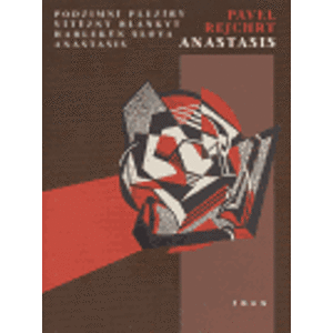 Anastasis. Podzimní plezíry / Vítězný blankyt / Harlekýn slova / Anastasis - Pavel Rejchrt