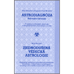 Astrodiagnóza - průvodce léčením / Zjednodušená vědecká astrologie - Max Heindel, Augusta Heindel Foss