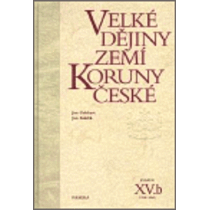 Velké dějiny zemí Koruny české XV.b. 1938 - 1945 - Jan Gebhart, Jan Kuklík