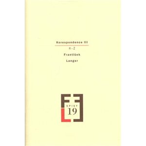 Korespondence III. Spisy FL, sv. 19 - František Langer