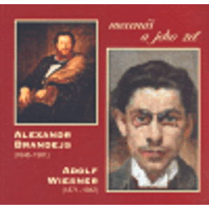 Mecenáš a jeho zeť. Alexandr Brandejs (1848-1901), Adolf Wiesner (1871-1942) - Arno Pařík