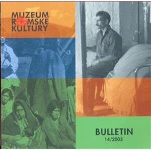 Bulletin Muzea romské kultury 14/2005