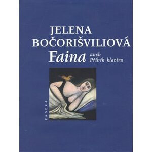 Faina. aneb Příběh klavíru - Jelena Bočorišviliová