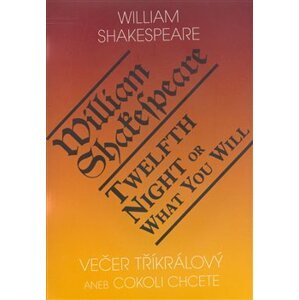 Večer tříkrálový aneb cokoli chcete / Twelth Night, or What You Will - William Shakespeare