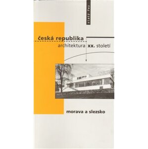 Česká republika - architektura XX. století I. Morava a Slezsko