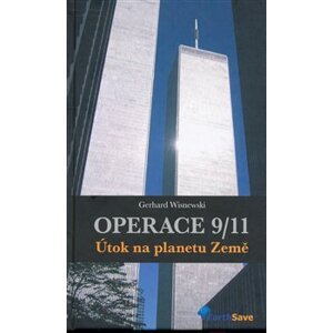 Operace 9/11. Útok na planetu Země - Gerhard Wisnewski