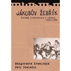 Jákobův žebřík. Polská literatura v letech 1945 - 1969 - Petr Poslední, Malgorzata Kowalczyk