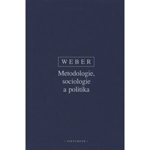 Metodologie, sociologie a politika - Max Weber