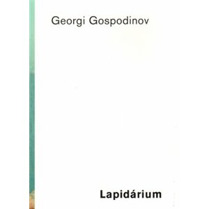 Lapidárium /Literární salon/ - Georgi Gospodinov