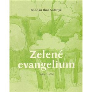 Zelené evangelium - Bohdan Ihor Antonyč