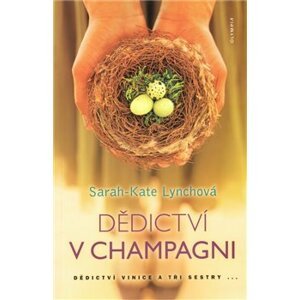 Dědictví v Champagni - Sarah-Kate Lynchová