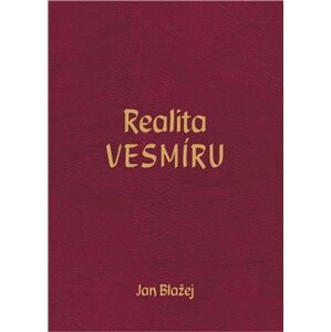 Realita VESMÍRU - Jan Blažej