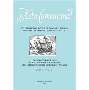 Acta Comeniana 22-23. International Review of Comenius Studies and Early Modern Intellectual History