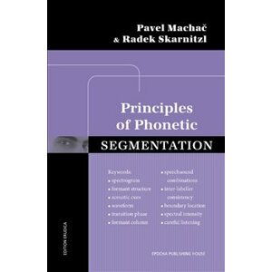 PRINCIPLES OF PHONETIC SEGMENTATION - Pavel Machač, Radek Skarnitzl