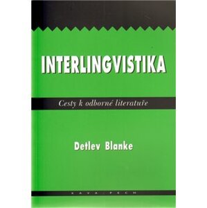 Interlingvistika. Cesty k odborné literatuře - Detlev Blanke