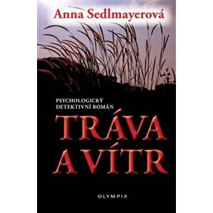 Tráva a vítr - Anna Sedlmayerová