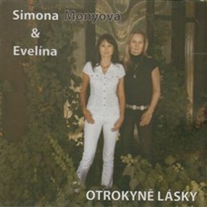 Otrokyně lásky, CD - Simona Monyová