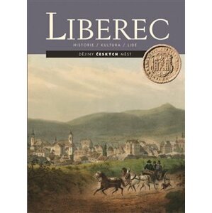 Liberec. Historie/ Kultura/ Lidé