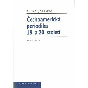 Čechoamerická periodika - Alena Jáklová