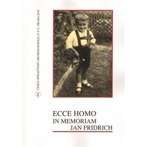 Ecce homo, in memoriam Jan Fridrich - Ivana Fridrichová-Sýkorová