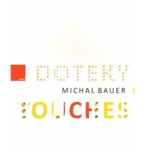 Doteky/Touches - Jiří Valoch, Michal Bauer