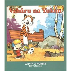 Calvin a Hobbes 3: Vzhůru na Yukon! - Bill Watterson