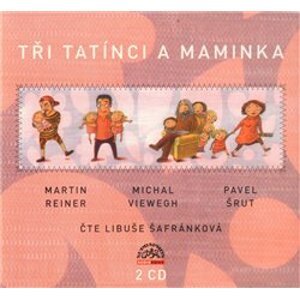 Tři tatínci a maminka, CD - Michal Viewegh, Martin Reiner, Pavel Šrut