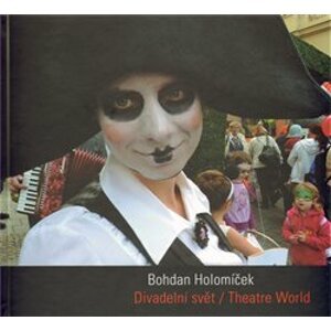 Divadelní svět/ Theatre World - Bohdan Holomíček
