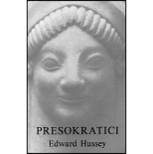 Presokratici - Edward Hussey