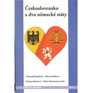 Československo a dva německé státy - Kristina Kaiserová, Christoph Buchheim, Edita Ivaničková, Volker Zimmermann