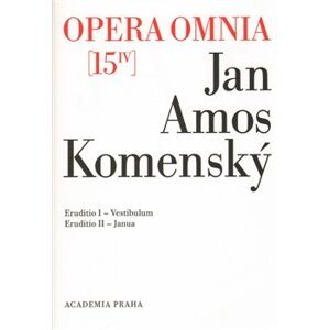 Opera omnia 15/IV - Jan Amos Komenský