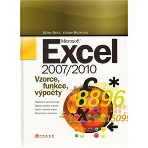 Microsoft Excel 2007/2010. Vzorce, funkce, výpočty - Václav Bezvoda, Milan Brož