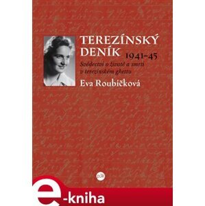 Terezínský deník (1941–45) - Eva Roubíčková e-kniha