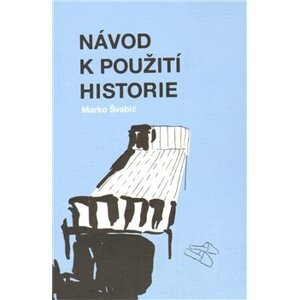 Návod k použití historie - Marko Švabić