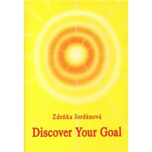 Discover Your Goal - Zdeňka Jordánová