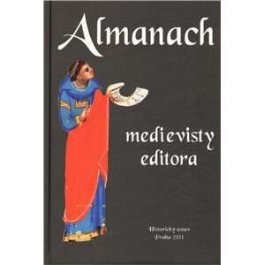 Almanach medievisty-editora. Medievalist Editor´s Almanac - Pavel Krafl