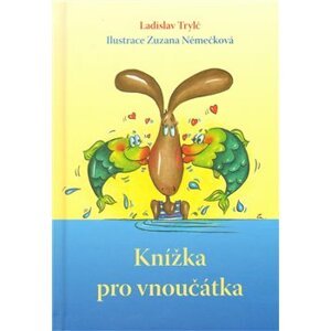 Knížka pro vnoučátka - Ladislav Trylč