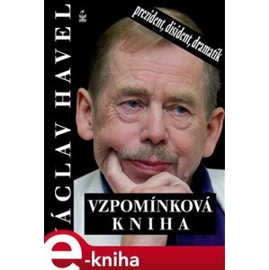 Václav Havel. Vzpomínková kniha - Michaela Košťálová, Jiří Heřman e-kniha