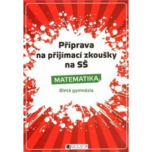 Příprava na přijímací zkoušky na SŠ. Matematika. 8letá gymnázia - Petr Husar