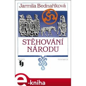 Stěhování národů - Jarmila Bednaříková e-kniha