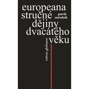 Europeana. Stručné dějiny dvacátého věku - Patrik Ouředník