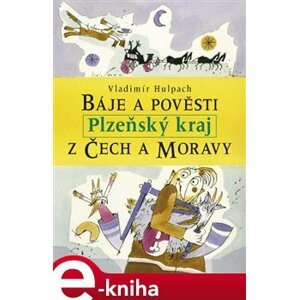 Báje a pověsti z Čech a Moravy - Plzeňský kraj - Vladimír Hulpach e-kniha